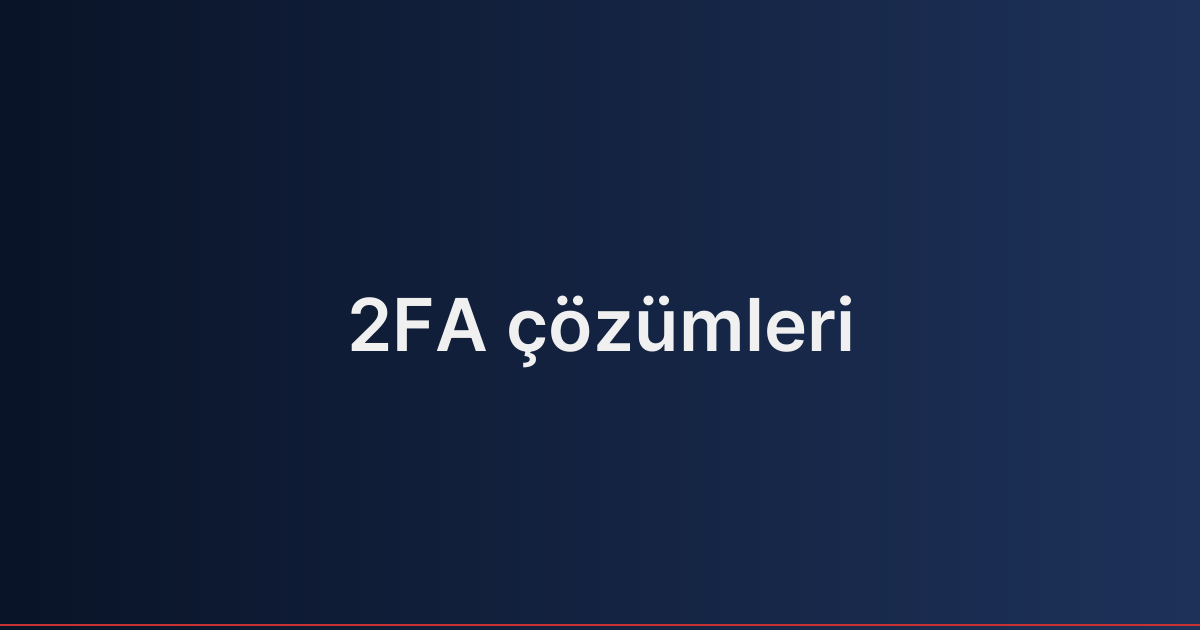 2FA çözümleri