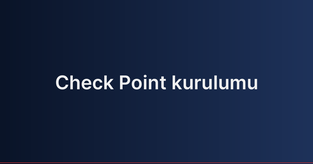 Check Point kurulumu