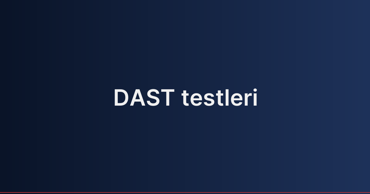 DAST testleri