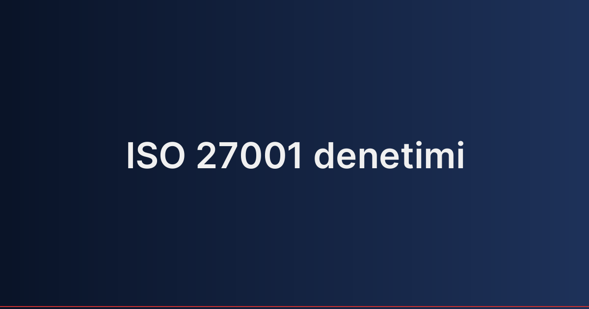 ISO 27001 denetimi