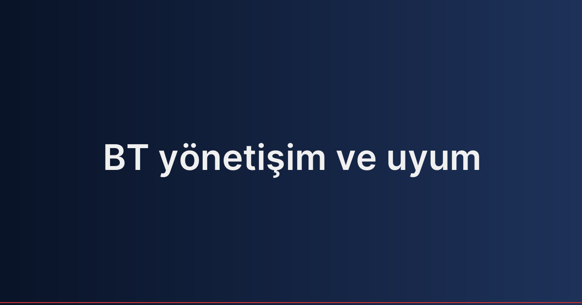 BT yönetişim ve uyum