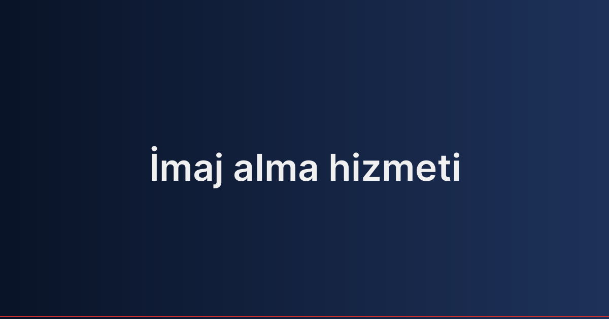İmaj alma hizmeti