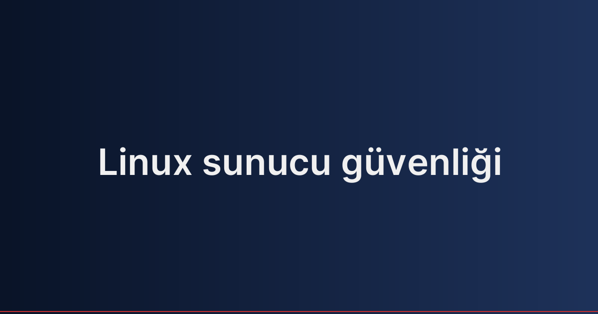 Linux sunucu güvenliği
