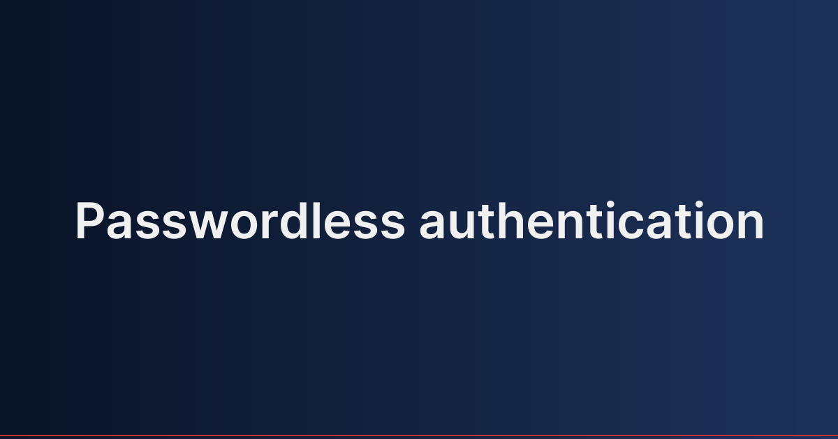 Passwordless authentication