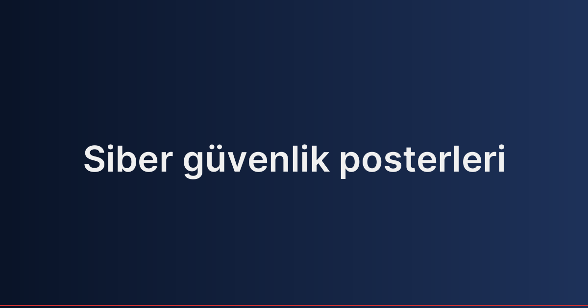 Siber güvenlik posterleri