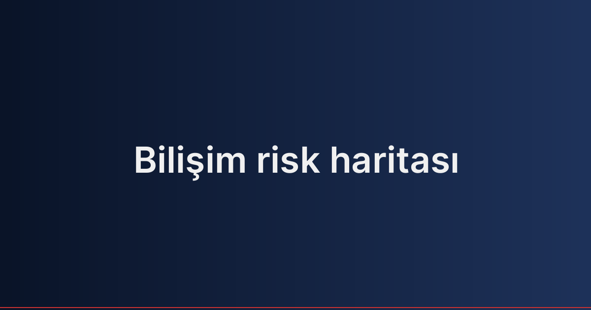Bilişim risk haritası