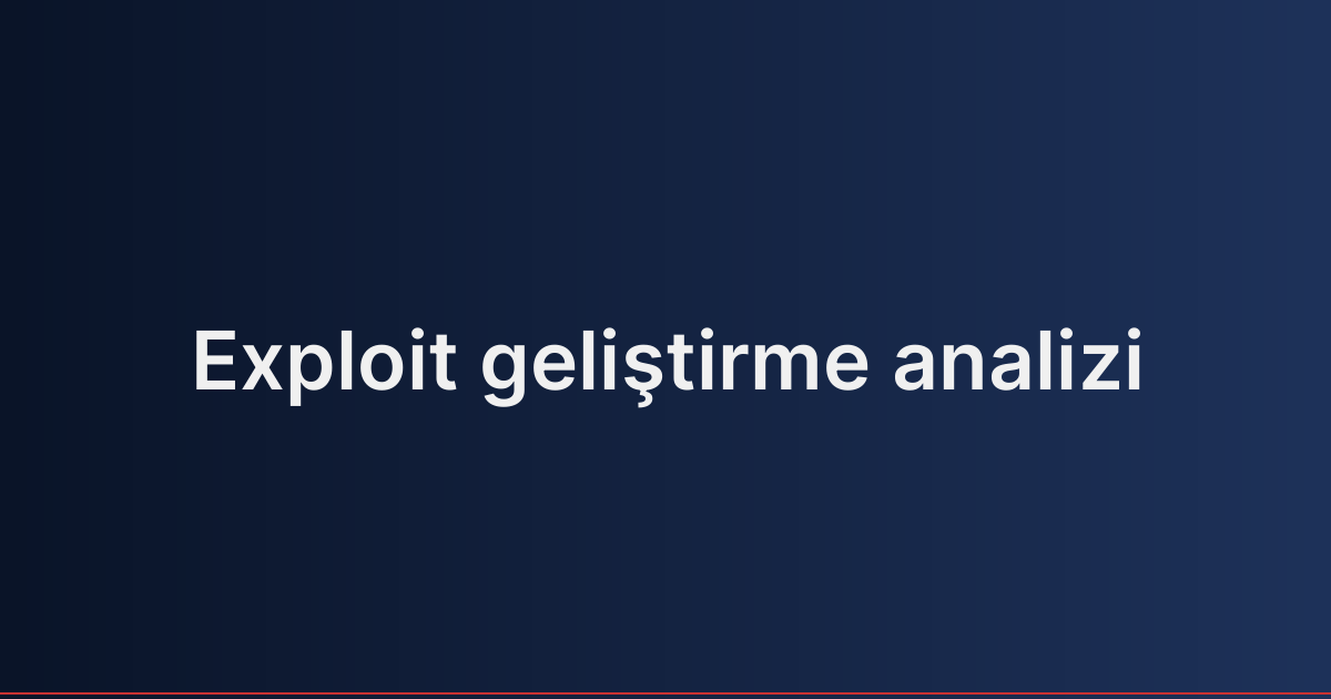 Exploit geliştirme analizi