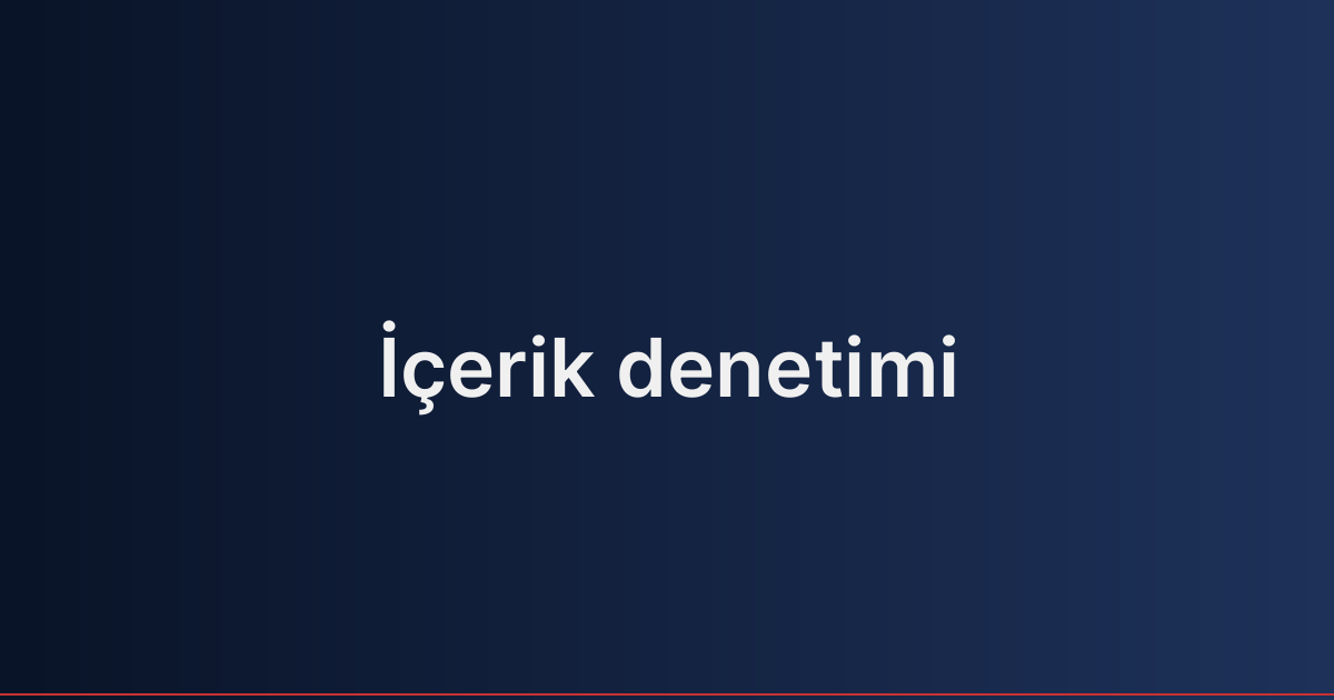 İçerik denetimi
