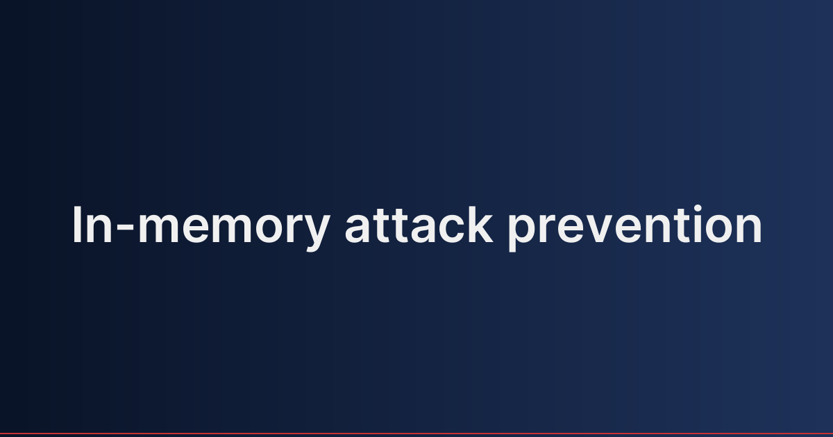 In-memory attack prevention
