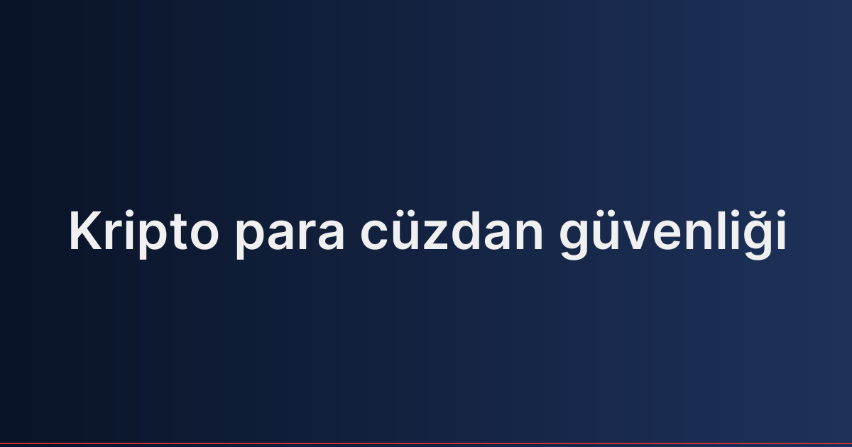 Kripto para cüzdan güvenliği