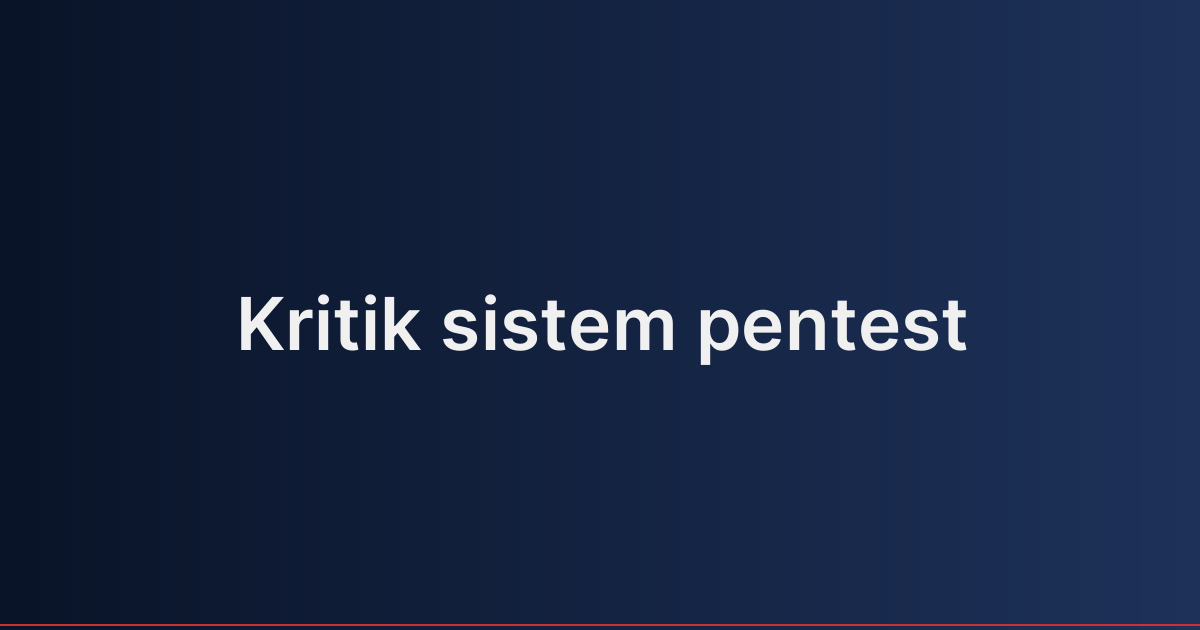 Kritik sistem pentest