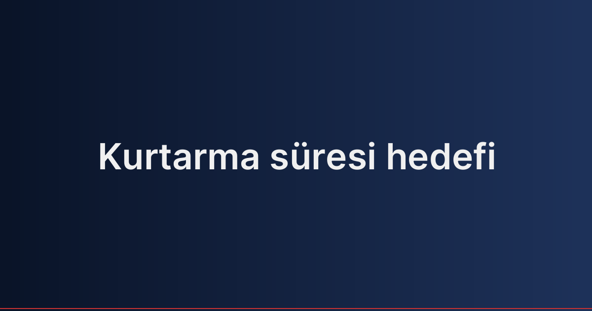 Kurtarma süresi hedefi