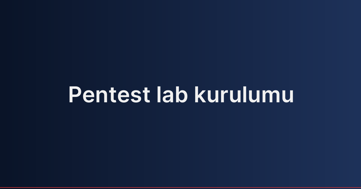 Pentest lab kurulumu