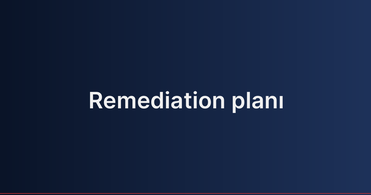 Remediation planı