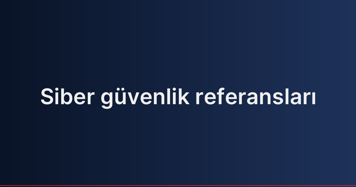 Siber güvenlik referansları