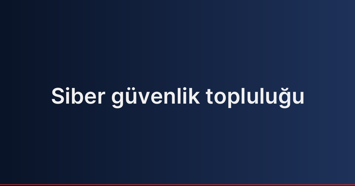 Siber güvenlik topluluğu