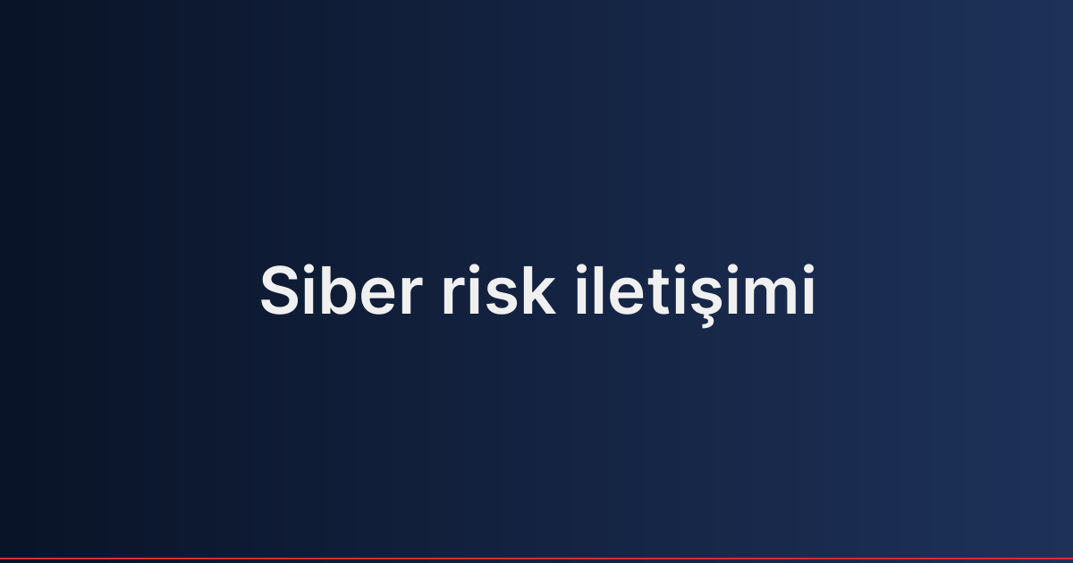 Siber risk iletişimi