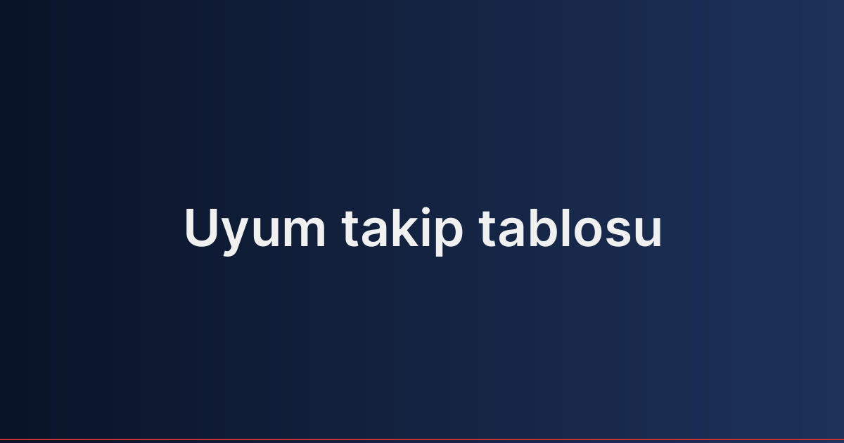 Uyum takip tablosu