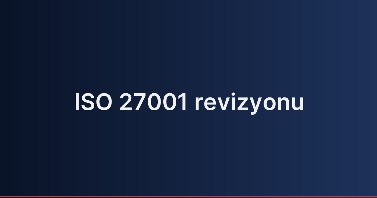 ISO 27001 revizyonu